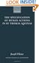 The Specification of Human Actions in St Thomas Aquinas (Oxford Theological Monographs)