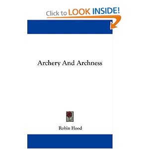 Archery And Archness by Robin Hood