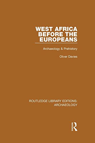 West Africa Before the Europeans: Archaeology & Prehistory (Routledge Library Editions: Archaeology)