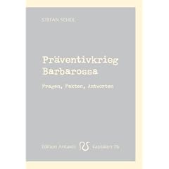 Pr�ventivkrieg Barbarossa. Fragen, Fakten, Antworten