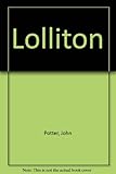 Lolliton : a novel of the 1960s