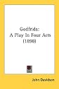 Godfrida: A Play In Four Acts (1898)