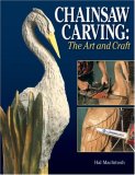 Chainsaw Carving: The Art & Craft