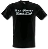 What Would House Do t-shirt BLACK