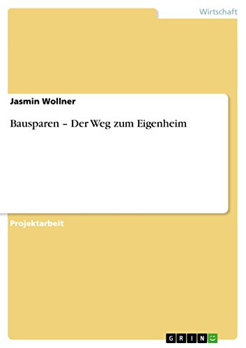 Bausparen - Der Weg zum Eigenheim (German Edition)