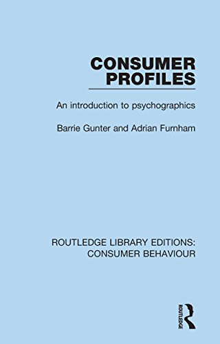 Consumer Profiles (RLE Consumer Behaviour): An introduction to psychographics (Routledge Library Editions: Consumer Behaviour)