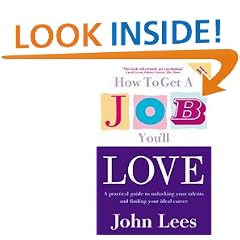How to Get a Job You'll Love, 2009/10 Edition: A Practical Guide to Unlocking Your Talents and Finding Your Ideal Career