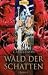 Wald der Schatten (Kaltfeuer, #6)