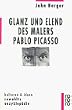 Glanz und Elend des Malers Pablo Picasso. ( kulturen und ideen).