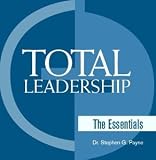 Total Leadership - The Essentials