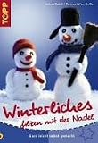 Produkt-Bild: Winterliches filzen mit der Nadel. Ganz leicht selbst gemacht