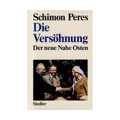 Die Vers�hnung. Der neue Nahe Osten