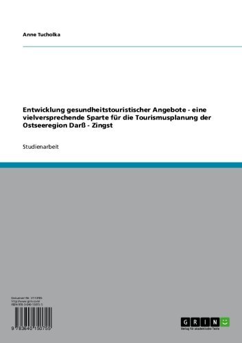 Entwicklung gesundheitstouristischer Angebote - eine vielversprechende Sparte für die Tourismusplanung der Ostseeregion Darß - Zingst (German Edition)