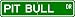 Pit Bull STREET SIGN ~ High Quality Aluminum ~ Dog Lover