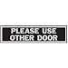 Tools & Hardware : Aluminum Sign - "Please Use Other Door"