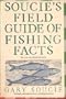 Soucie's Field Guide of Fishing Facts