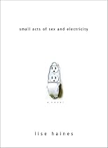Small Acts of Sex and Electricity