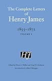 The Complete Letters of Henry James, 1855-1872: Volume 1