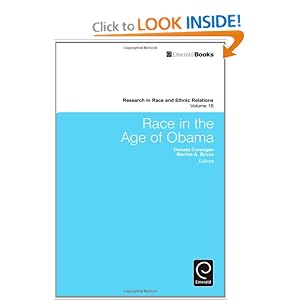 Race in the Age of Obama (Research in Race & Ethnic Relations) Jack A Goncalo, Elizabeth A. Mannix and Margaret Ann Neale