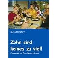 Zehn sind keines zu viel!: Kinderreiche Familien erz�hlen