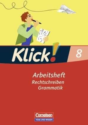 Cornelsen: CV-VWV Klick! Deutsch - &Ouml;stliche Bundesl&auml;nder und Berlin: 8. Schuljahr - Rechtschreiben und Grammatik: Arbeitsheft mit L&ouml;sungen