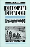 Produkt-Bild: Krieg am Eismeer: Gebirgsj&auml;ger im Kampf um Narvik, Murmansk und die Murmanbahn