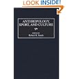 Anthropology, Sport, and Culture by Robert R. Sands