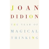 The Year of Magical Thinkingby Joan Didion