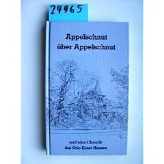 Appelschnut �ber Appelschnut. Und eine Chronik des Otto- Ernst- Hauses