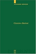 Cicero rhetor: Die Partitiones Oratoriae Und Das Konzept Des Gelehrten Politikers (Untersuchungen Zur Antiken Literatur Und Geschichte)