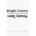 Bright Colors Falsely Seen: Synaesthesia and the Search for Transcendental Knowledge