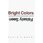 Bright Colors Falsely Seen: Synaesthesia and the Search for Transcendental Knowledge
