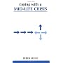 Coping with a Mid-Life Crisis (Overcoming Common Problems)