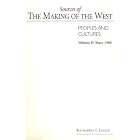 Sources of The Making of West: Peoples and Cultures - Volume II: Since 1560 by Katherine Lualdi, Lynn Hunt, Thomas R. Martin, and Barbara H. Rosenwein