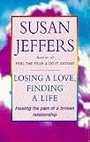 Losing a Love, Finding a Life: Healing the Pain of a Broken Relationship