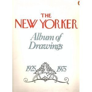 The New Yorker Album of Drawings: 1925-1975