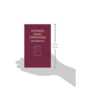 Luther's Small Catechism, with Explanation