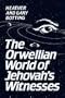 The Orwellian World of Jehovah's Witnesses