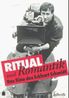 Ritual und Romantik - Das Kino des Eckhart Schmidt - Olaf M&ouml;ller, Hans Schifferle, Sascha Westphal