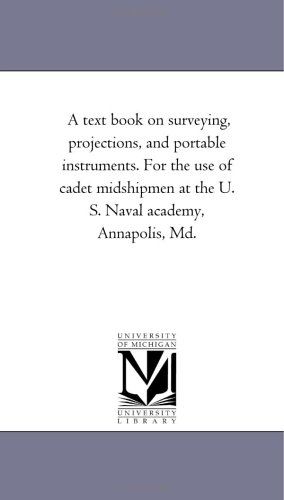 A text book on surveying, projections, and portable instruments