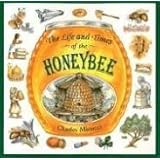 The Life and Times of the Honeybee