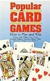 Popular card games : how to play and win : eighteen favourite card games for two or more players, with rules and hints on play