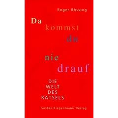 Da kommst du nie drauf. Die Welt des Rätsels.