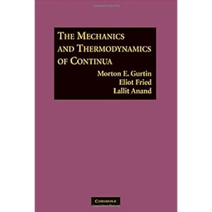 【クリックでお店のこの商品のページへ】The Mechanics and Thermodynamics of Continua： Morton E. Gurtin， Eliot Fried， Lallit Anand： 洋書