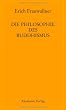 Die Philosophie des Buddhismus: Mit einem Vorwort von Eli Franco und Karin Preisendanz