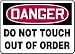 DANGER DO NOT TOUCH OUT OF ORDER 10 x 14 Dura Fiberglass 10 Yr Sign