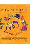 A Twist in the Tale: More Indian Folktales
