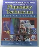  : Instructor's Curriculum Resource to accompany Pharmacy Technician Principles and Practice