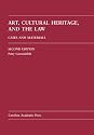 Art, Cultural Heritage, and the Law: Cases and Materials (Carolina Academic Press Law Casebook)