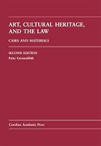 Art, Cultural Heritage, and the Law: Cases and Materials (Carolina Academic Press Law Casebook)